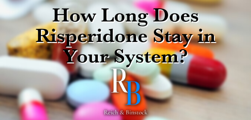 how long does risperidone stay in your system