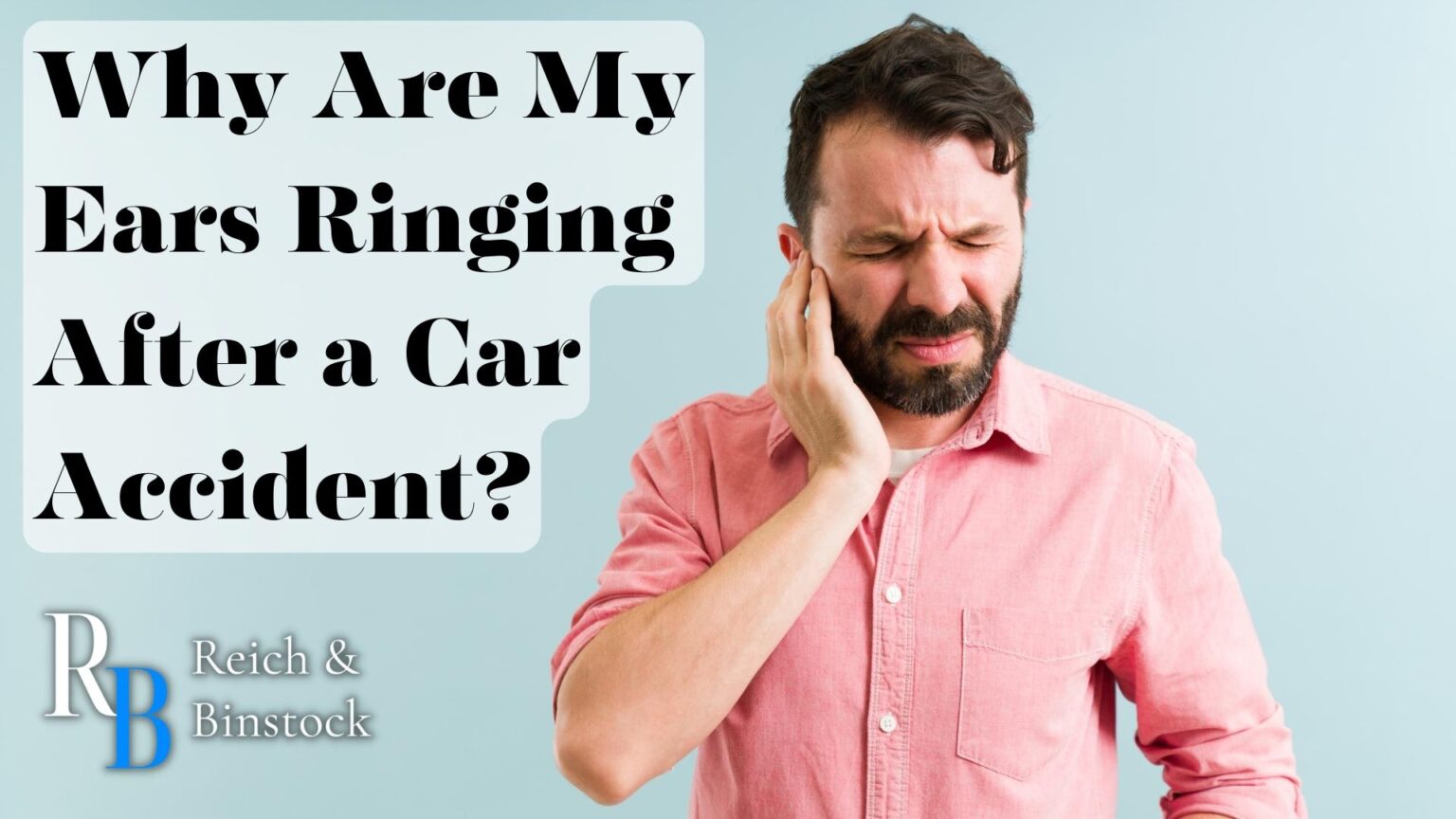 Why Are My Ears Ringing After a Car Accident? Reich & Binstock